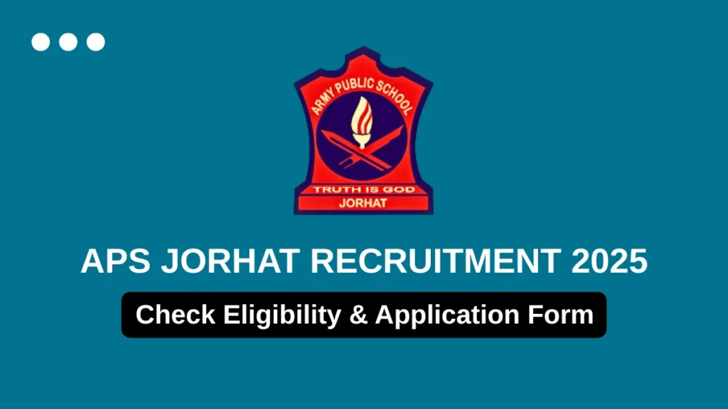 APS Jorhat Recruitment