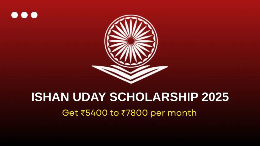 Ishan Uday Scholarship 2025