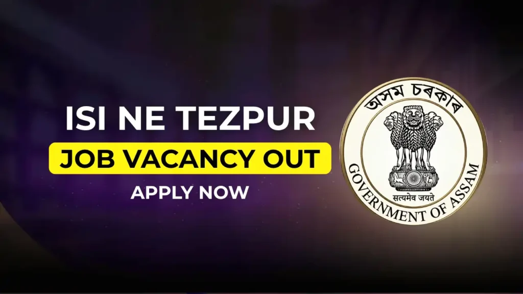 ISI NE Tezpur Recruitment