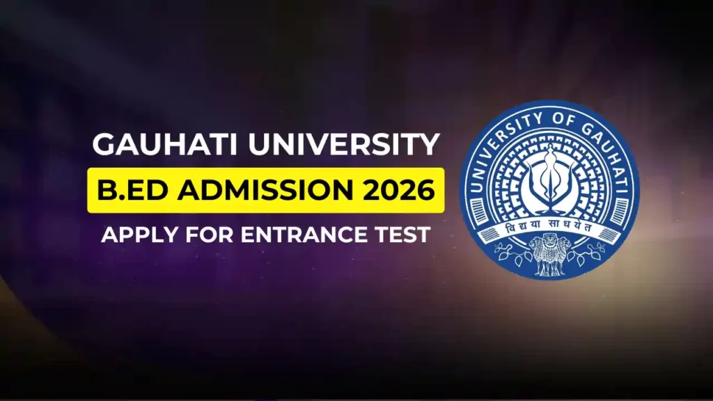Gauhati University B.Ed Admission
